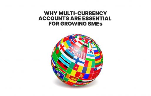 Why multi-currency accounts are essential for growing SMEs