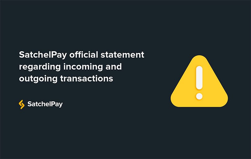 SatchelPay official statement regarding incoming and outgoing transactions