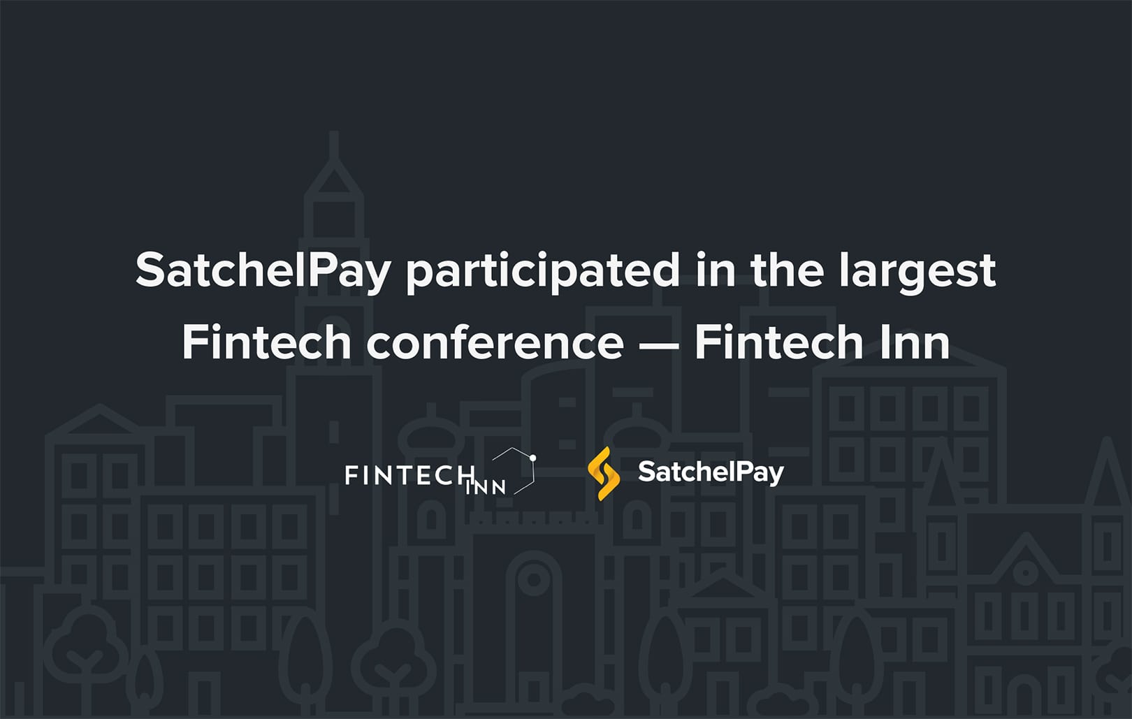 The SatchelPay team has participated in the largest Fintech conference in the Baltics – “Fintech Inn”.