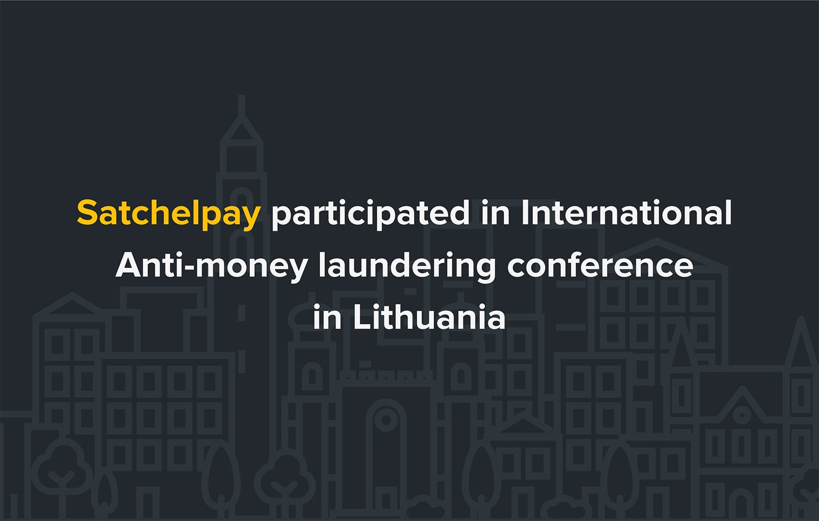 SatchelPay Participated in AML Conference in Lithuania