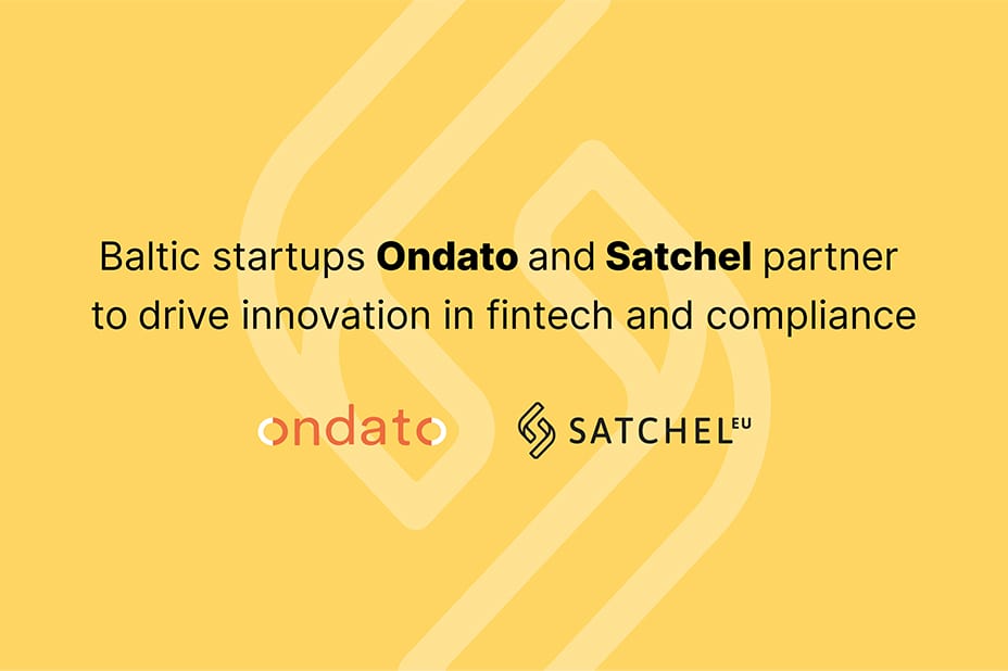 Baltic Startups Ondato and Satchel Partner to Drive Innovation in Fintech and Compliance