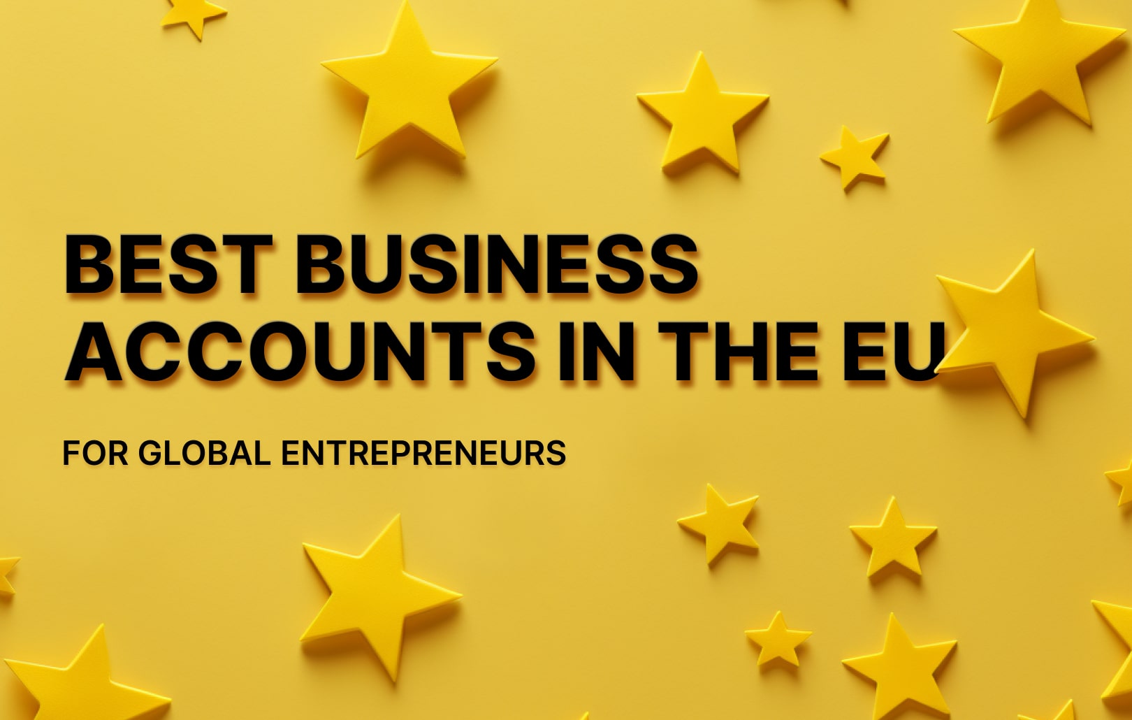 Quickest Path to EU Business Accounts for Non-Residents