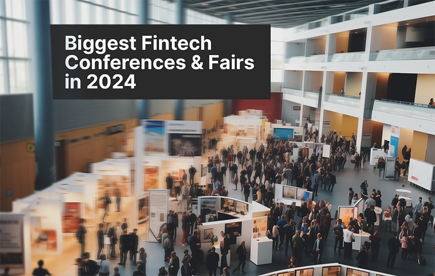 55 Biggest Fintech Conferences & Fairs in 2024