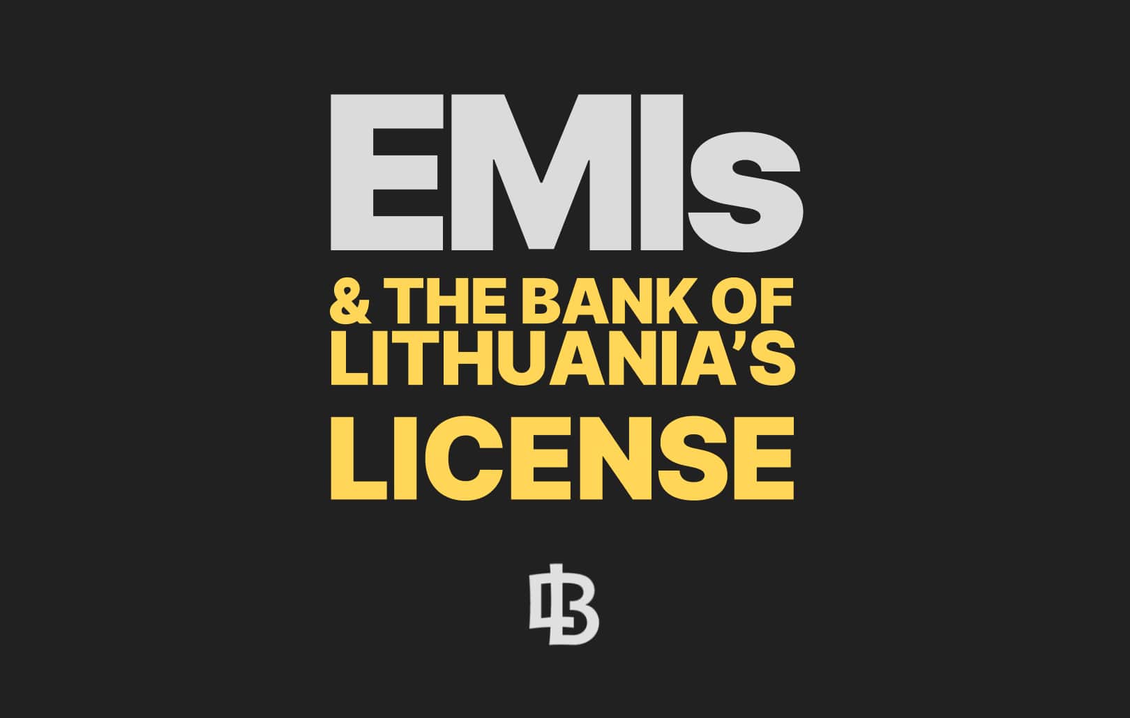 EMIs & the Bank of Lithuania’s license