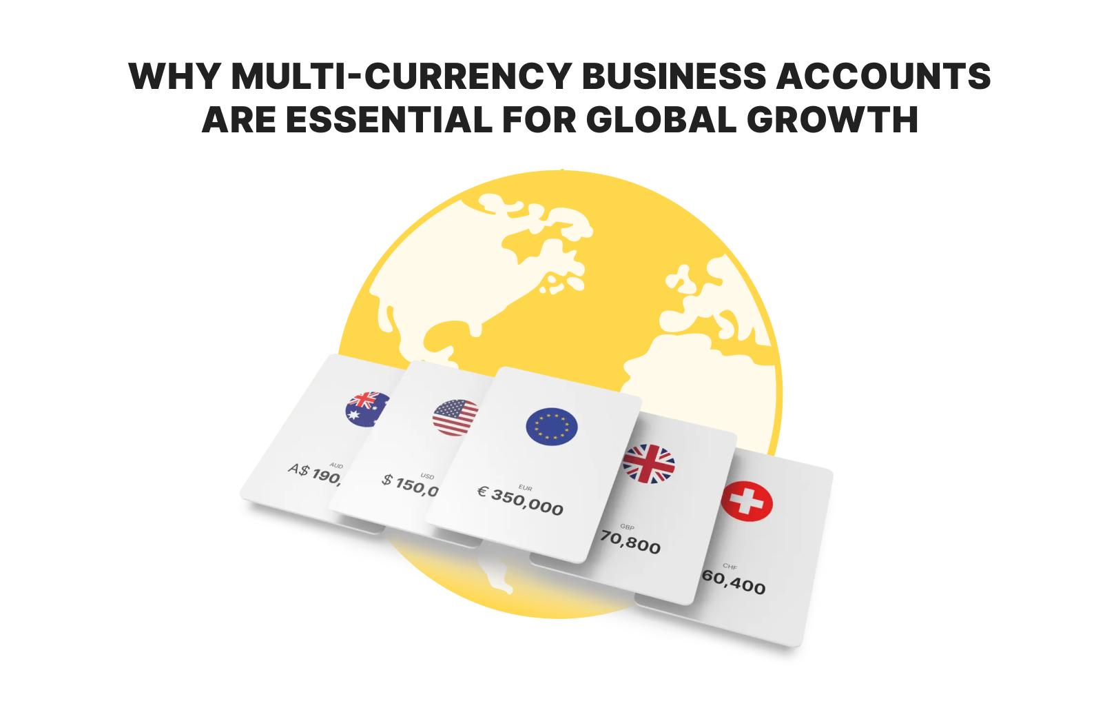 Why multi-currency business accounts are essential for global growth in 2025