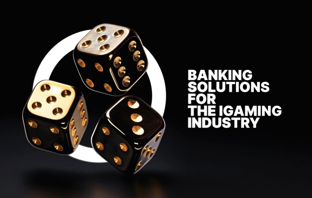 Banking solutions for the iGaming industry