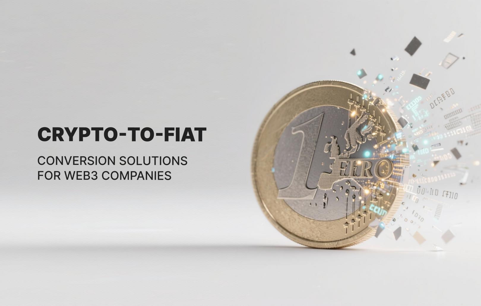 Crypto-to-fiat: Conversion solutions for web3 companies