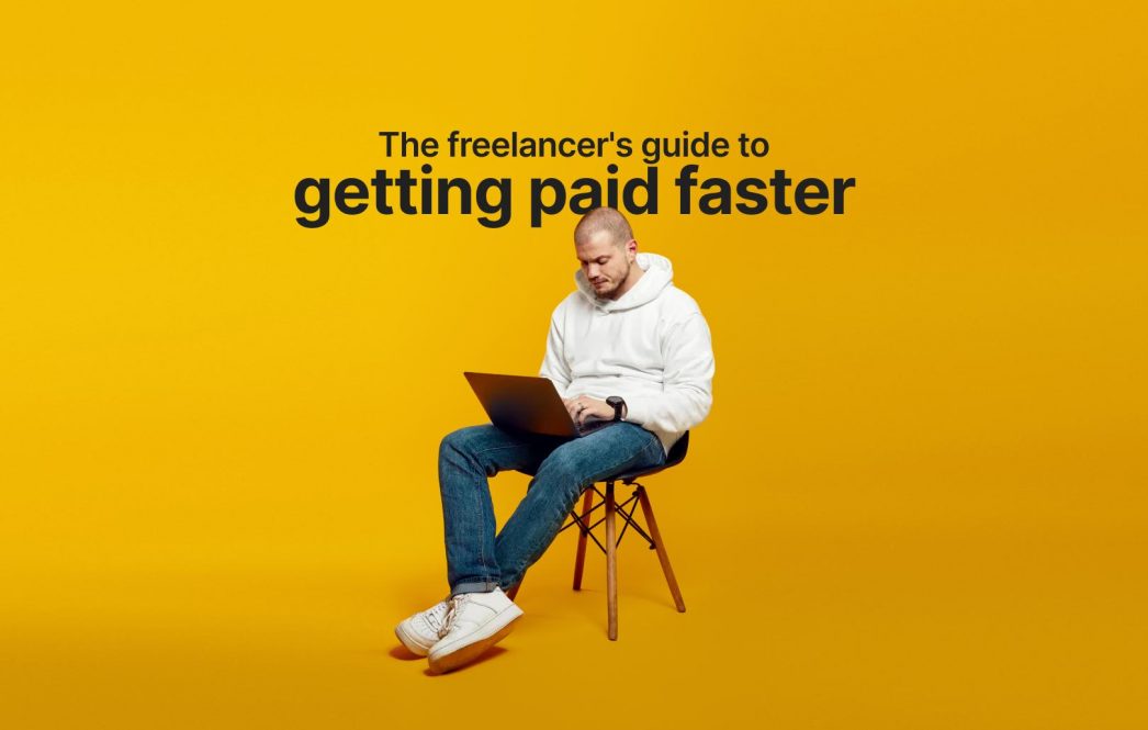 The freelancer's guide to getting paid faster: 4 payment hacks